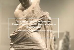 Read more about the article TRANSMAT in the VI Iberian Forum of Museological Studies: New Perspectives of Research
