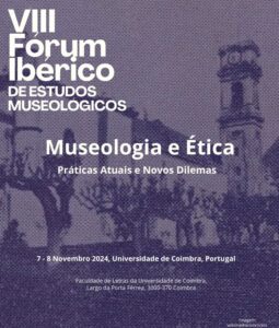 Read more about the article Participation in the VIII Iberian Forum on Museum Studies in Coimbra